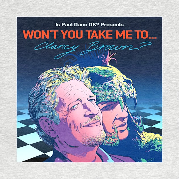 Won't You Take Me To... Clancy Brown? by Is Paul Dano OK?